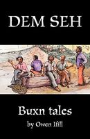 Cover of "Dem Seh": Bunx Tales by Owen Ifill