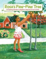 Rosa's Paw-Paw Tree: An Inspiring Tale about a Daughter's Deep Love for Her Mother
