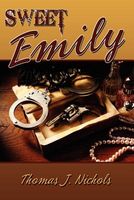 Cover of Sweet Emily by Thomas J. Nichols