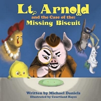 Cover of Lt. Arnold and the Case of the Missing Biscuit by Michael Daniels