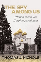 Cover of The Spy Among Us by Thomas J. Nichols