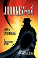 Cover of Journey to Evil: A Case of Sweet Revenge by Michael Silver
