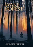Cover of Wake Forest by Charlotte Jackanicz