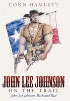 Cover of John Lee Johnson, Back and Bad by Conn Hamlett