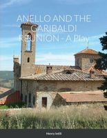Cover of ANELLO AND THE GARIBALDI REUNION by Henry Intili