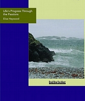 Cover of Life's Progress Through The Passions; Or, The Adventures Of Natura by Eliza Fowler Haywood