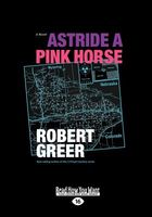 Cover of Astride a Pink Horse by Greer Robert