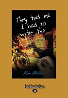 Cover of They Told Me I Had to Write This by Kim Miller