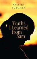 Truths I Learned from Sam