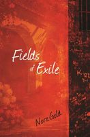 Cover of Fields of Exile by Nora Gold