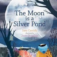 The Moon is a Silver Pond