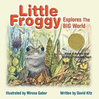 Cover of Little Froggy Explores the Big World by David Kitz