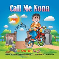 Cover of Call Me Nona by Catherine Antolino Mervyn