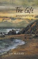 Cover of The Gift: Redemption by J.P. McLean