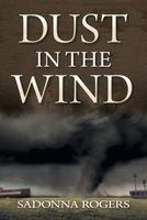 Cover of Dust in the Wind - Volume 1 by Sadonna Rogers