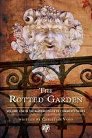 Cover of The Rotted Garden - Volume One by Christian Vago