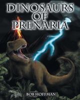 Cover of Dinosaurs of Prenaria by Bob Hoffman