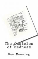 Cover of The Cubicles of Madness by Dan Manning