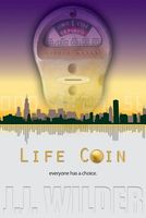 Cover of Life Coin by J.J. Wilder