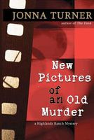 Cover of New Pictures of an Old Murder by Jonna Turner