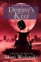 Cover of Destiny's Kiss by Misti Wolanski