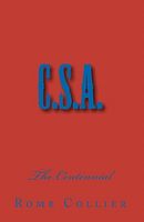 Cover of C.S.A.: The Centennial by Rome Collier