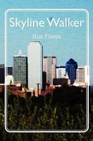 Cover of Skyline Walker by Gus Flores