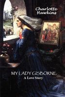 Cover of My Lady Gisborne by Charlotte Hawkins