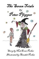 Cover of The Seven Trials of Peter Pfepper by Neal Evan Parker