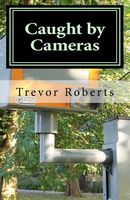 Cover of Caught by Cameras by Trevor Roberts