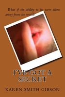 Cover of I've Got a Secret by Karen Smith Gibson