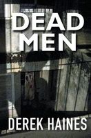 Cover of Dead Men by Derek Haines