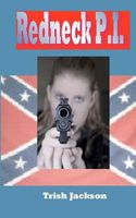 Cover of Redneck P.I. by Trish Jackson