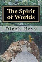 Cover of The Spirit of Worlds by Dinah Novy