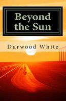 Cover of Beyond the Sun by Durwood White