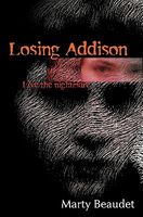 Cover of Losing Addison by Marty Beaudet