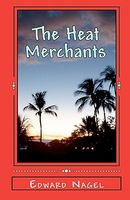 Cover of The Heat Merchants by Edward Nagel
