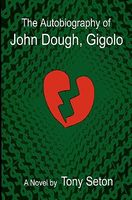 The Autobiography of John Dough, Gigolo