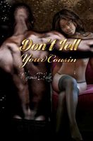 Cover of Don't Tell Your Cousin by Veronica Kelly