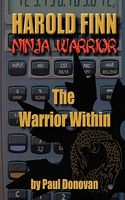 Cover of Harold Finn - Ninja Warrior the Warrior Within by Paul Donovan