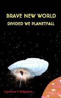 Cover of Divided We Planetfall by Lawrence V. Bridgeport