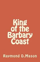 Cover of King of the Barbary Coast by Raymond D. Mason