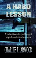 Cover of A Hard Lesson by Charles J. Harwood