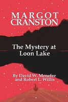 Cover of Margot Cranston the Mystery at Loon Lake by David W. Menefee