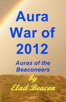 Cover of Aura War of 2012 by Elad Beacon