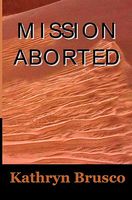 Cover of Mission Aborted by Kathryn Brusco