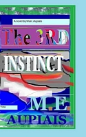 Cover of The Third Instinct by Marc Evan Aupiais