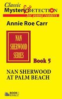 Nan Sherwood At Palm Beach; Or, Strange Adventures Among The Orange Groves