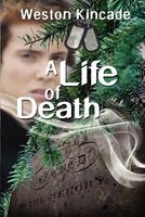 Cover of A Life of Death by Weston Kincade