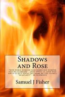 Cover of Shadows and Rose by Samuel J. Fisher
